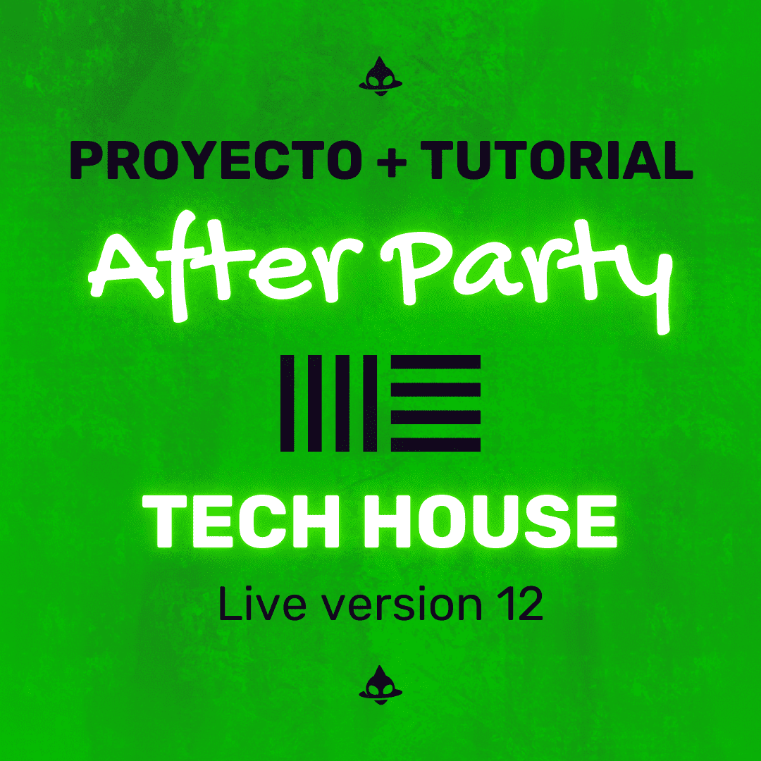After Party - Ableton Live Project + Video ¿Cómo se hizo?