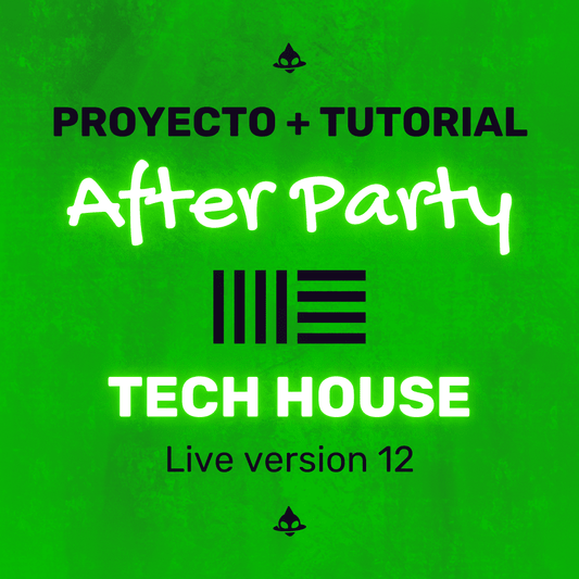 After Party - Ableton Live Project + Video ¿Cómo se hizo?