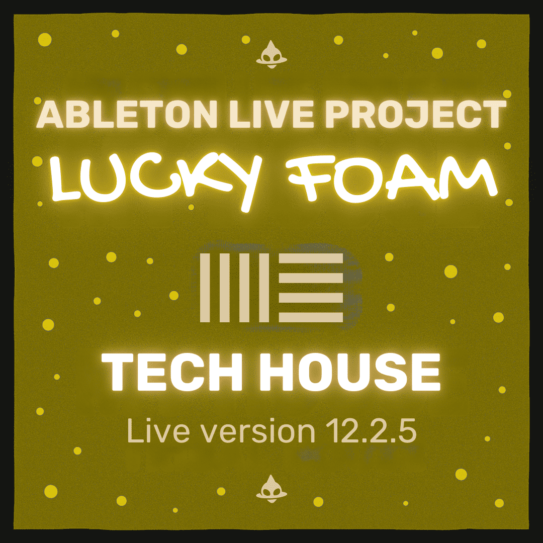 Lucky Foam - Ableton Live Project (Tech House)